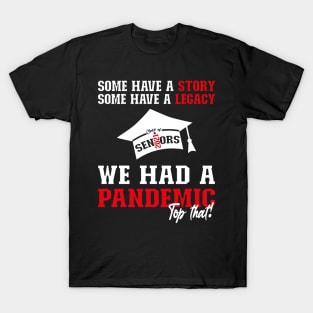 We Had A Pandemic | White and Red Text Funny 2021 Senior T-Shirt